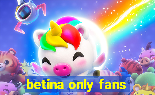 betina only fans